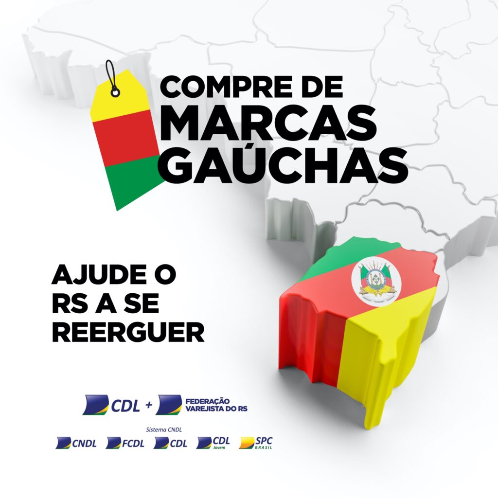 Campanha da Federação Varejista do RS estimula a compra e a preferência pelos produtos gaúchos contra a crise das cheias 7 Campanha Institucional